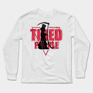 TIRED PEOPLE Long Sleeve T-Shirt